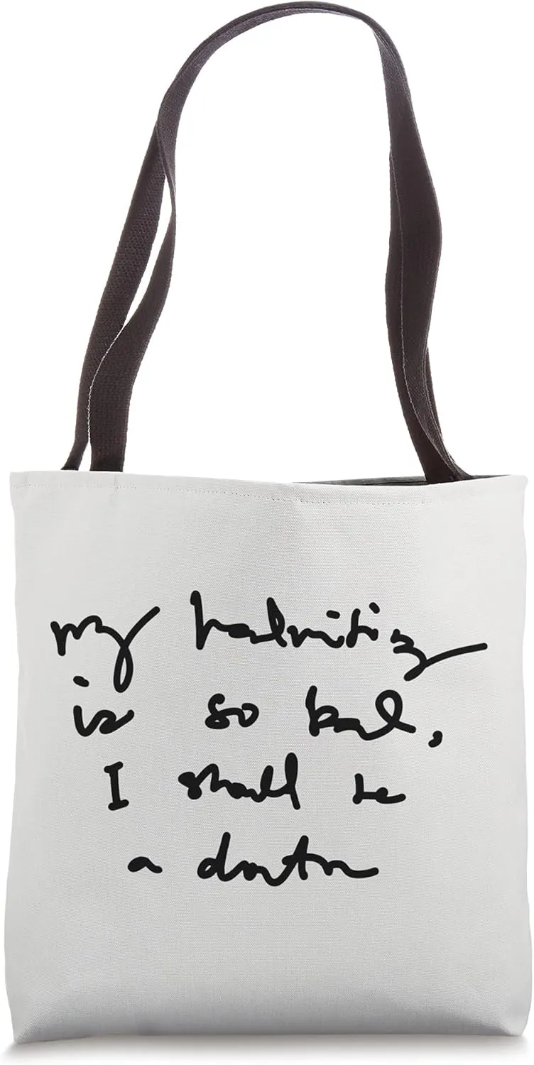 My Handwriting is so Bad I Should be a Doctor Tote Bag