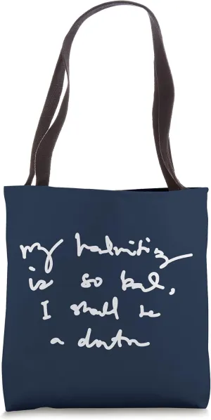 My Handwriting is so Bad I Should be a Doctor v2 Tote Bag