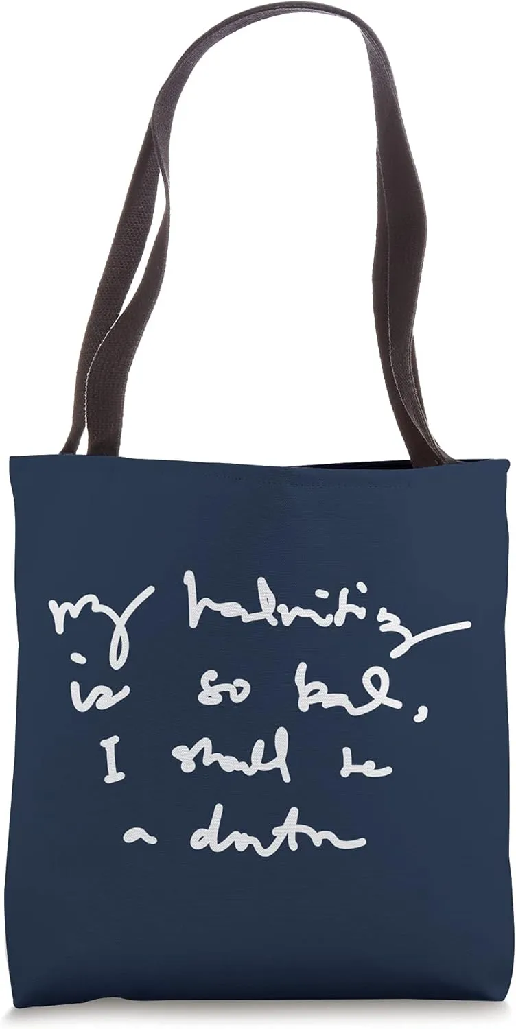 My Handwriting is so Bad I Should be a Doctor v2 Tote Bag