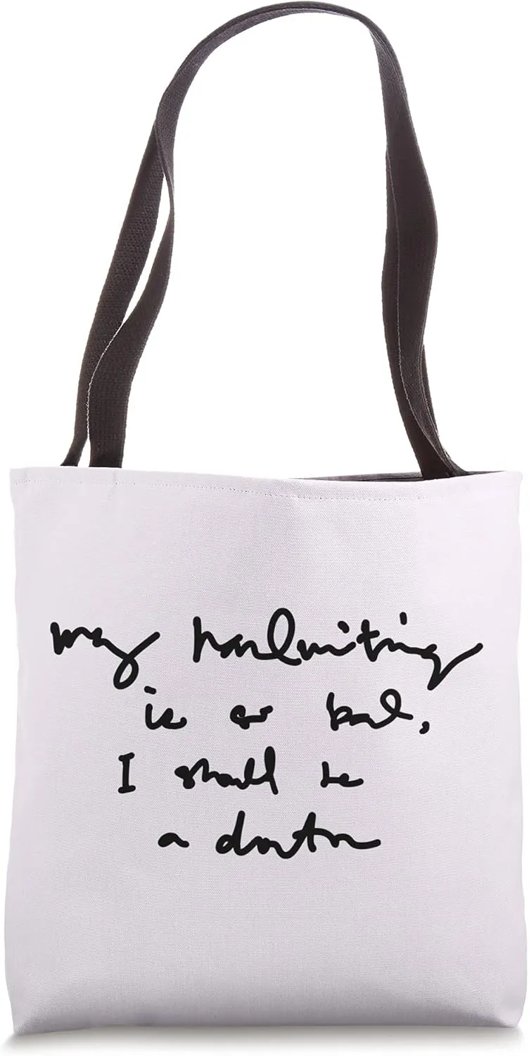 My Handwriting is so Bad I Should be a Doctor v3 Tote Bag