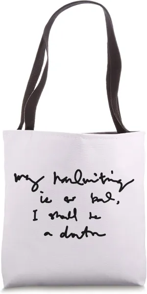 My Handwriting is so Bad I Should be a Doctor v3 Tote Bag