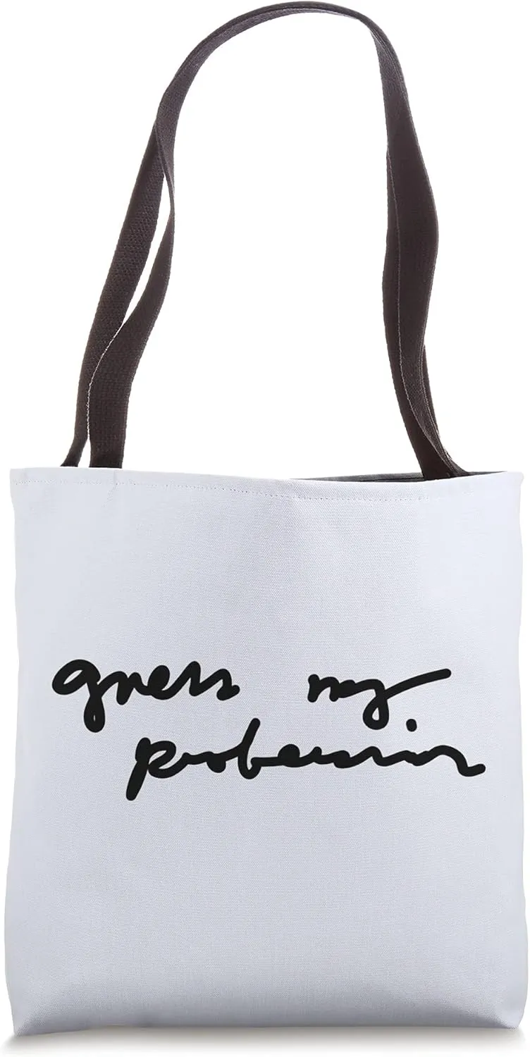 You have to guess my Profession (Definitely a Doctor) Tote Bag